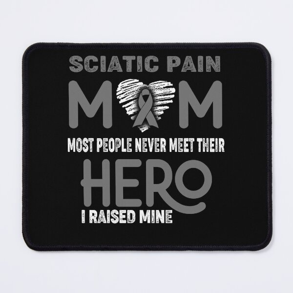 Item preview, Sciatic Pain MOM Most People Never Meet Their HERO I Raised Mine designed and sold by Tifrop.