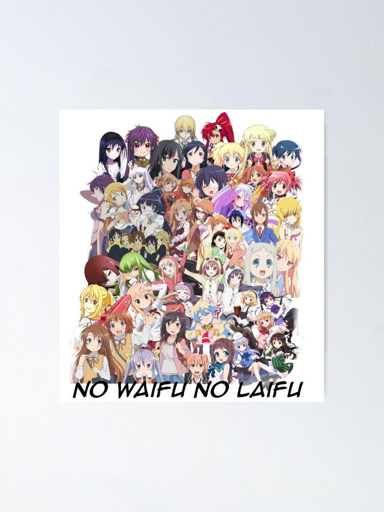 "No Waifu No Laifu 1 (Extended)" Poster by Sasuke952 Redbubble