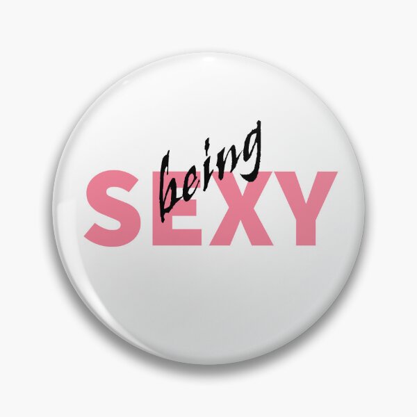 Item preview, being SEXY - Funny being SEXY  designed and sold by K367.