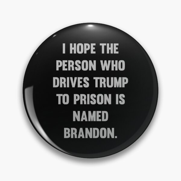 Item preview, I Hope The Person Who Drives Trump To Prison Is Named Brandon designed and sold by simplife-art.