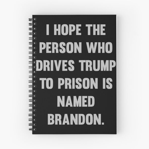 Item preview, I Hope The Person Who Drives Trump To Prison Is Named Brandon designed and sold by simplife-art.