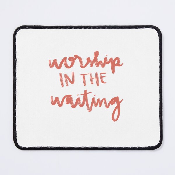 Item preview, Worship in the Waiting designed and sold by skjdesigns.