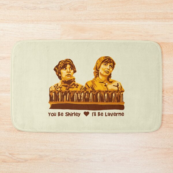 Item preview, You Be Shirley I'll be Laverne designed and sold by Unhinged Heather.