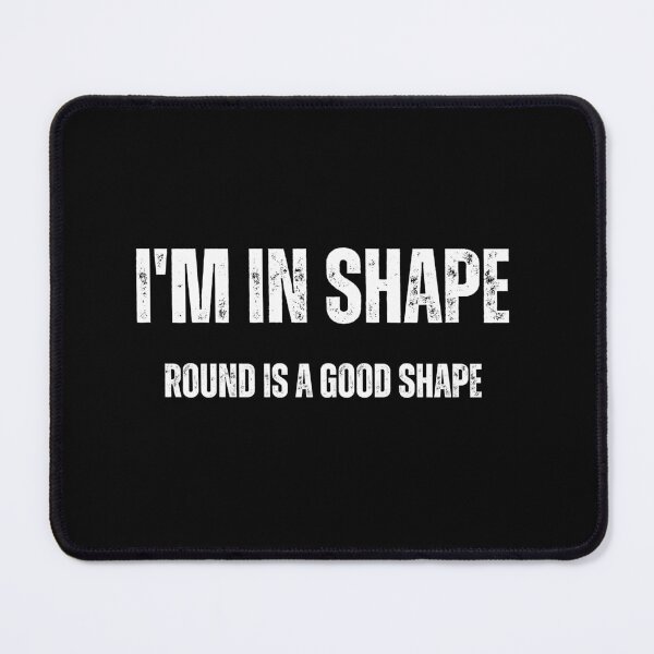 Item preview, I'm In Shape Round Is A Good Shape - Bodybuilder - Funny Gym Quote designed and sold by ImagesDesigns.