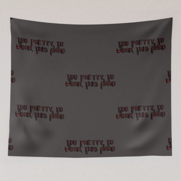 Item preview, Too Pretty To Work This Hard Edgy Red designed and sold by Pink Ribbon.
