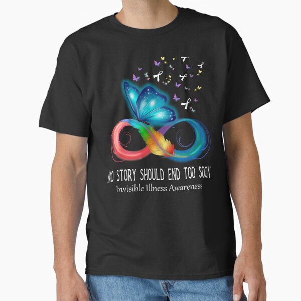 Item preview, Invisible Illness Awareness NO STORY SHOULD END TOO SOON designed and sold by Berriosly.