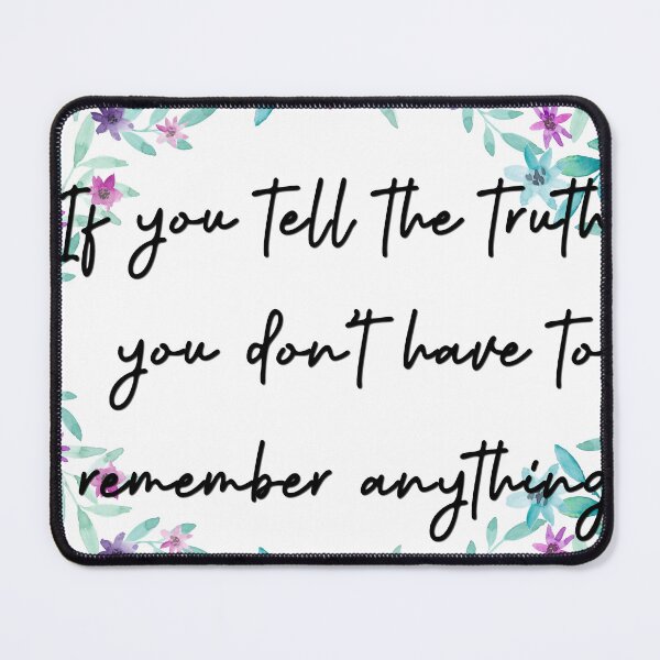 Item preview, If you tell the truth, you don’t have to remember anything designed and sold by pheno menal.
