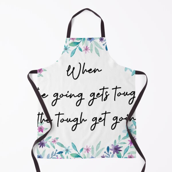 Item preview, When the going gets tough, the tough get going designed and sold by pheno menal.