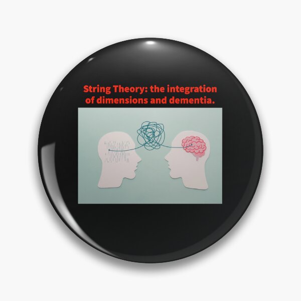 Item preview, String Theory: the integration of dimensions and dementia designed and sold by TechLaughs.