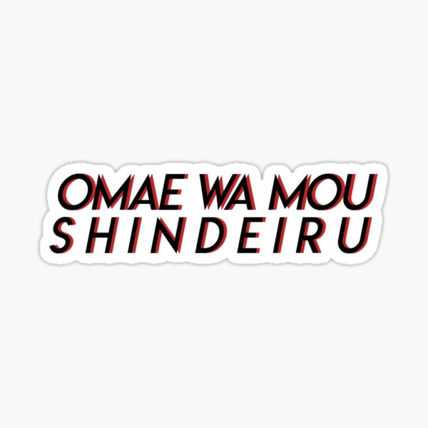 Item preview, OMAE WA MOU SHINDEIRU designed and sold by WeeMeghann.