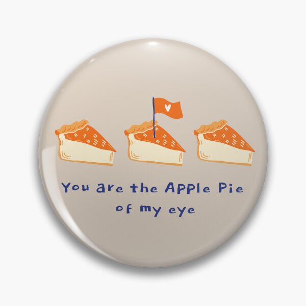 Item preview, You are the Apple Pie of my Eye designed and sold by 442b.