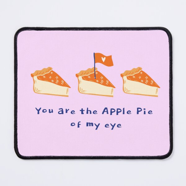 Item preview, You are the Apple Pie of my Eye designed and sold by 442b.
