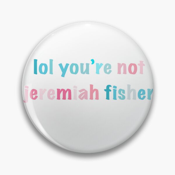 Item preview, Lol you're not Jeremiah Fisher designed and sold by ReaganMck.