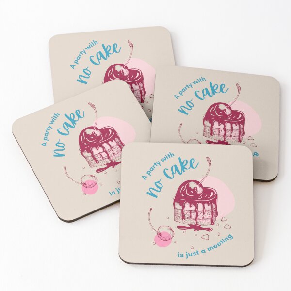 Item preview, A Party with No Cake is Just a Meeting designed and sold by 442b.