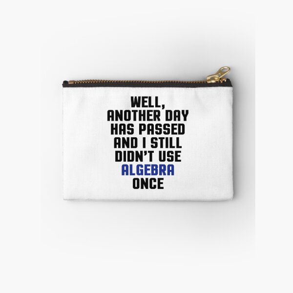 Item preview, Didn't Use Algebra Once Funny Quote designed and sold by quarantine81.