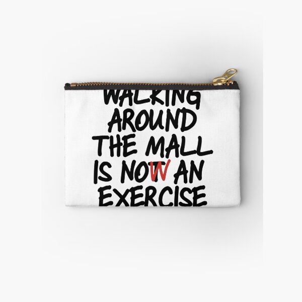 Item preview, Walking Around The Mall is Now an Exercise designed and sold by dabones.