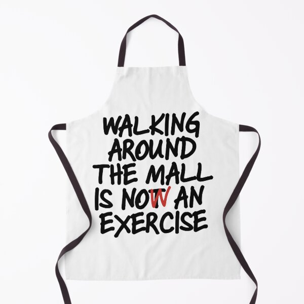 Item preview, Walking Around The Mall is Now an Exercise designed and sold by dabones.