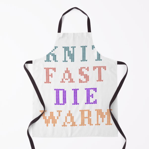 Item preview, Knit Fast Die Warm designed and sold by SortaPrettyOk.