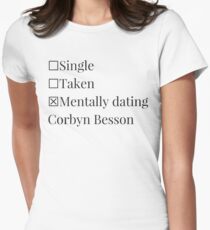 Mentally dating Corbyn Besson Women's Fitted T-Shirt
