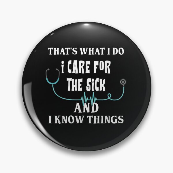 Item preview, That's What I Do I Care For The Sick And I Know Things Nurse T-Shirt designed and sold by Blue-Rechard.