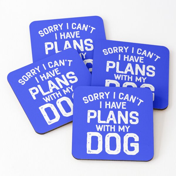 Item preview, Sorry I Can't I Have Plans With My Dog designed and sold by TJR-Production.