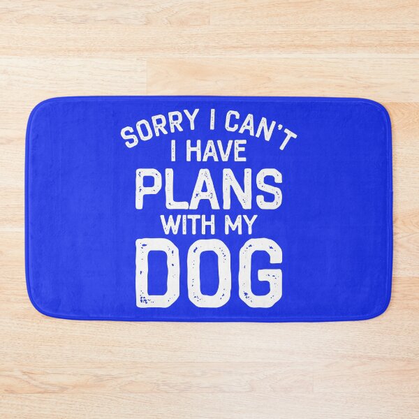 Item preview, Sorry I Can't I Have Plans With My Dog designed and sold by TJR-Production.