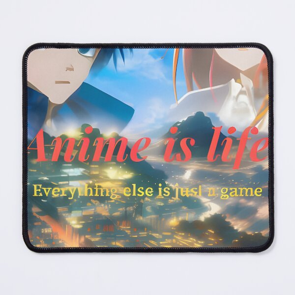 Item preview, Anime is life, everything else is just a game designed and sold by BGM by AI.