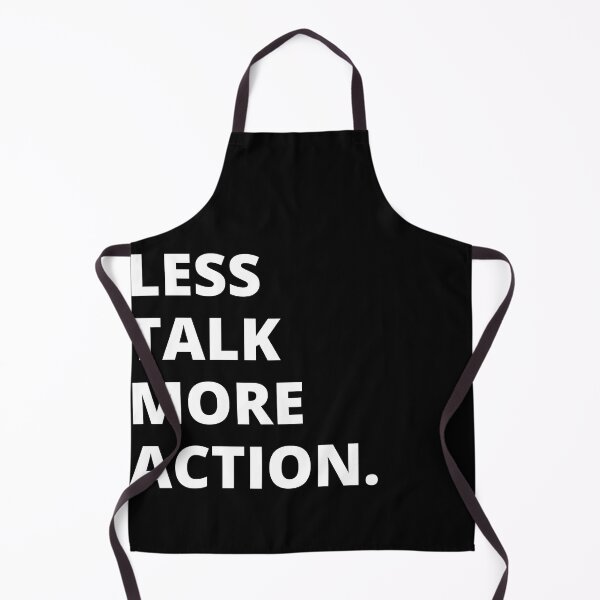 Item preview, Less Talk More Action designed and sold by OneWayOrAnother.