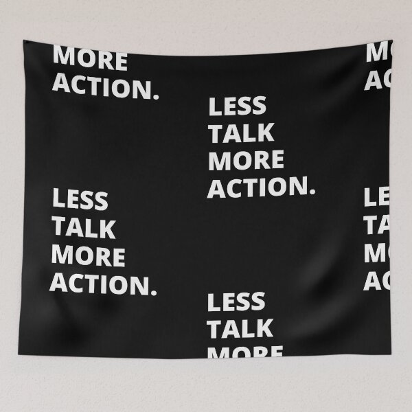 Item preview, Less Talk More Action designed and sold by OneWayOrAnother.