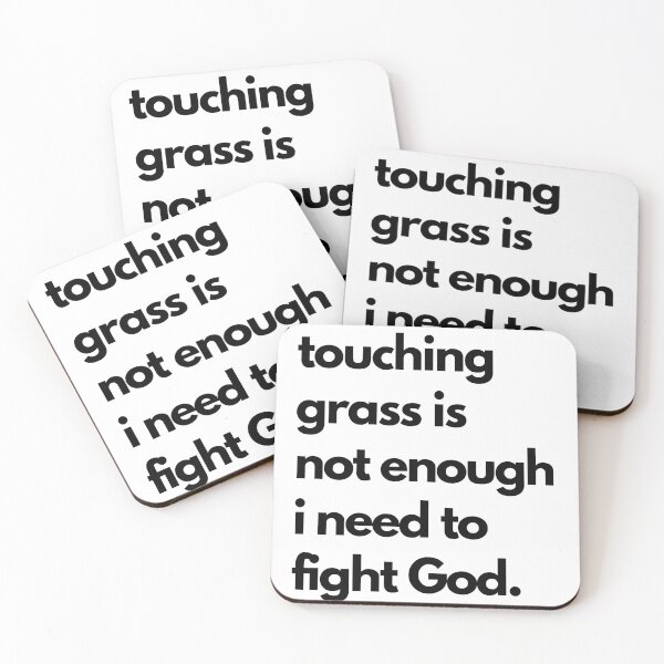 Item preview, Touching grass is not enough i need fight god designed and sold by MiniCooper27.