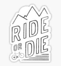 Ride or Die Sticker