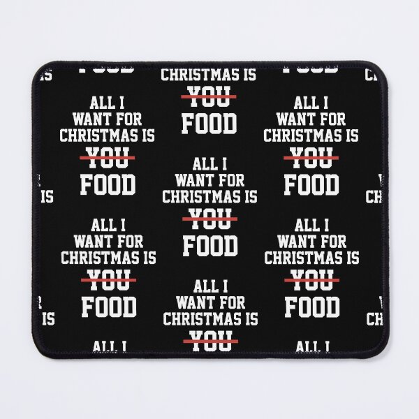 Item preview, All I Want For Christmas Is Food Christmas Foods designed and sold by JosefCepak.