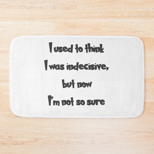 Item preview, I used to think I was indecisive, but now I’m not so sure designed and sold by Gevover.