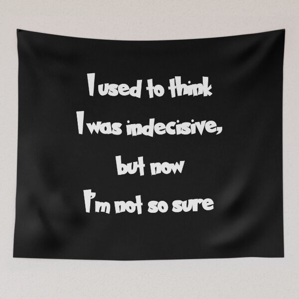 Item preview, I used to think I was indecisive, but now I’m not so sure designed and sold by Gevover.