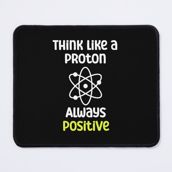 Item preview, Think like a proton. Always positive designed and sold by Gevover.