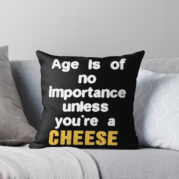Item preview, Age is of no importance unless you’re a cheese designed and sold by Gevover.