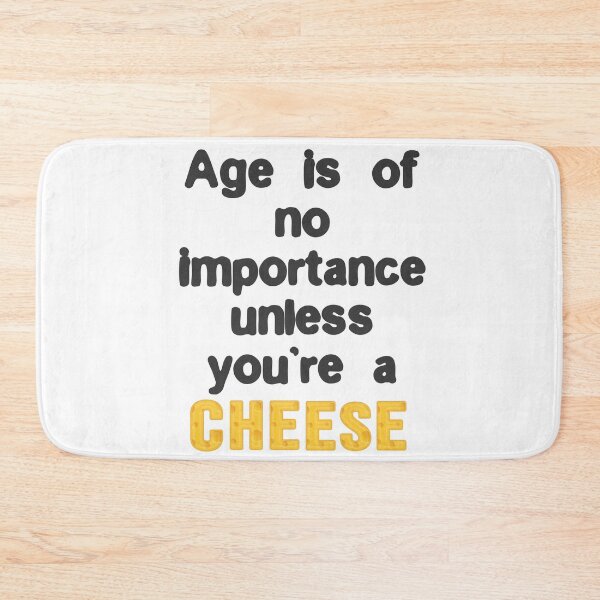 Item preview, Age is of no importance unless you’re a cheese designed and sold by Gevover.