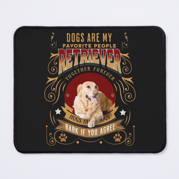 Item preview, DOGS ARE MY FAVORITE PEOPLE RETRIEVER designed and sold by R B Chrystal.