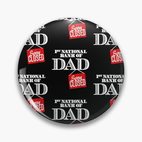 Item preview, 1st National Bank Of Dad Sorry Closed designed and sold by Melanies16.