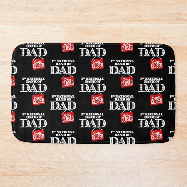 Item preview, 1st National Bank Of Dad Sorry Closed designed and sold by Melanies16.