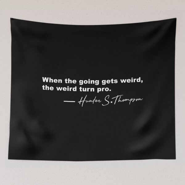 Item preview, Hunter S. Thompson Quote designed and sold by metropol.