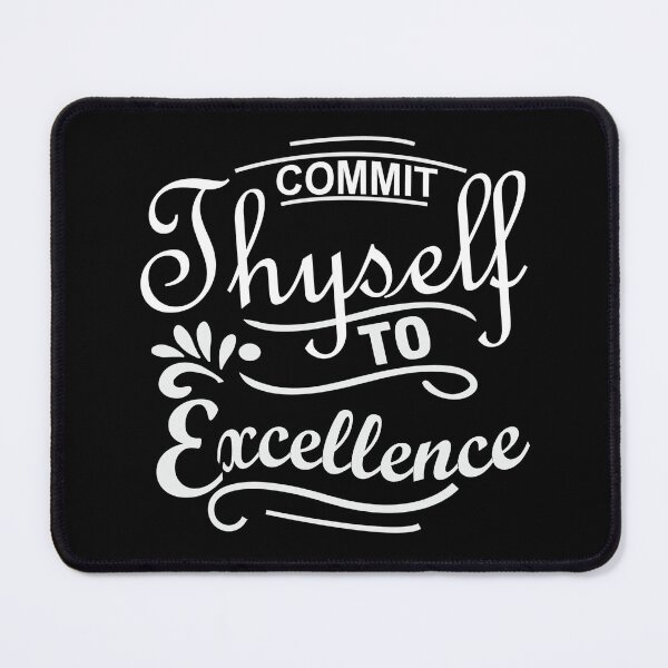 Item preview, Commit Thyself to Excellence designed and sold by mrtraz.