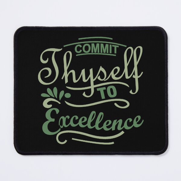 Item preview, Commit Thyself to Excellence designed and sold by mrtraz.
