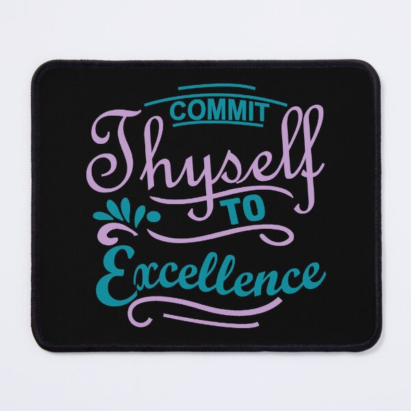 Item preview, Commit Thyself to Excellence designed and sold by mrtraz.