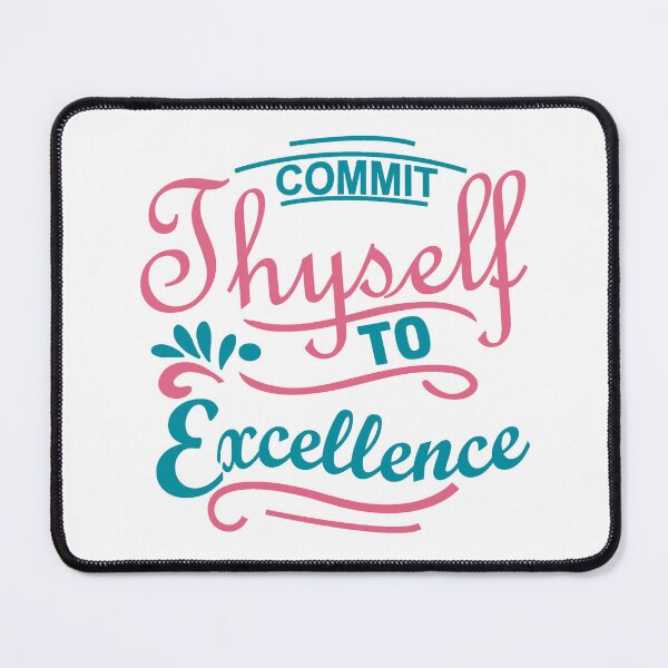 Item preview, Commit Thyself to Excellence designed and sold by mrtraz.