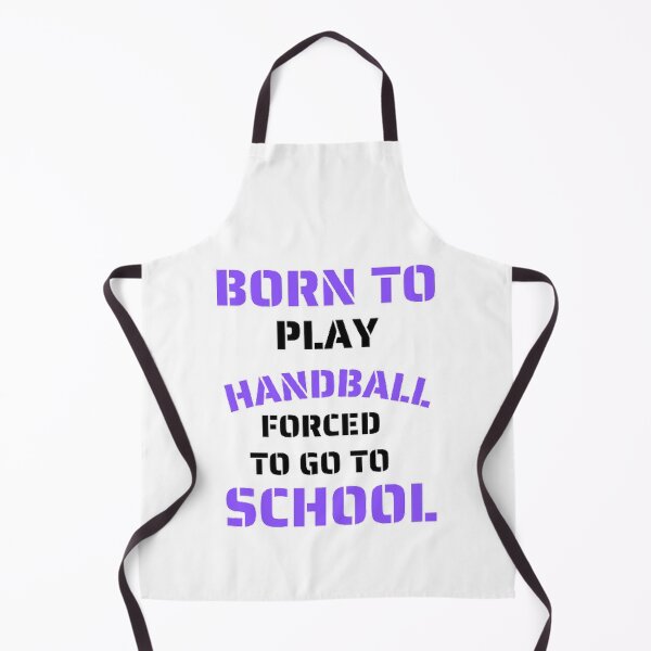 Item preview, Born to play handball forced to go to school designed and sold by Hammy97.