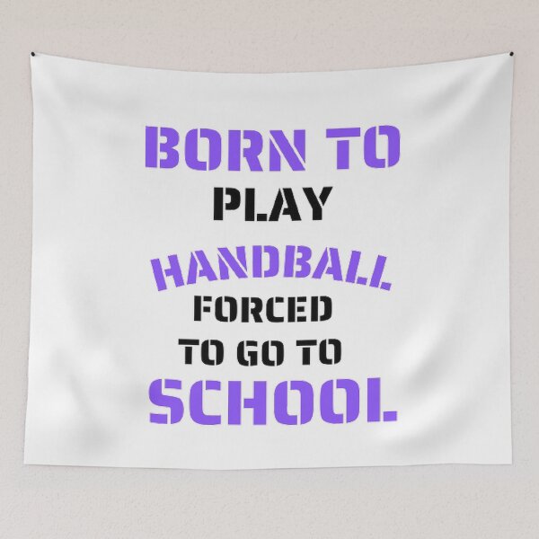 Item preview, Born to play handball forced to go to school designed and sold by Hammy97.