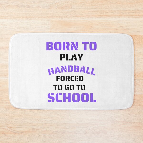 Item preview, Born to play handball forced to go to school designed and sold by Hammy97.