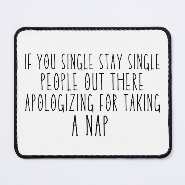 Item preview, If You Single Stay Single Funny Valentine Quote designed and sold by 5thseason-shop.