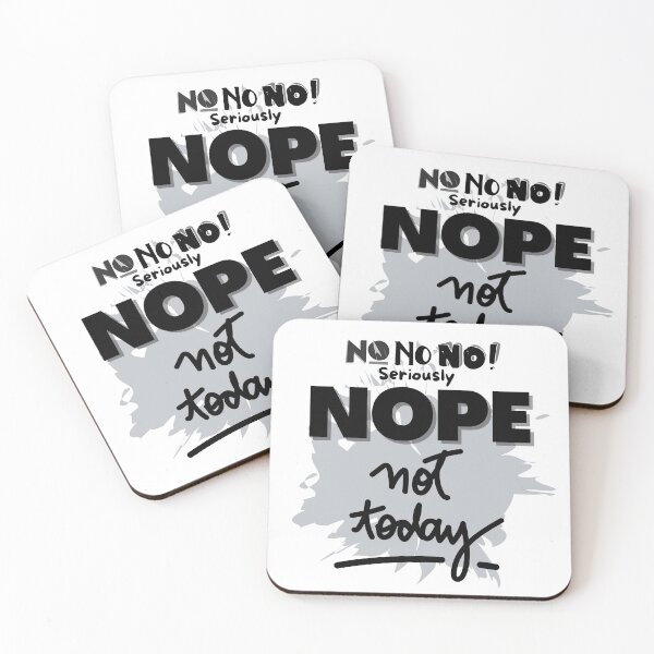 Item preview, No No No Seriously Not Today! designed and sold by RagWeasel.